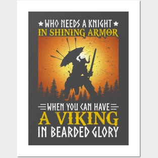 Who Needs a Knight When You Have a Viking Posters and Art